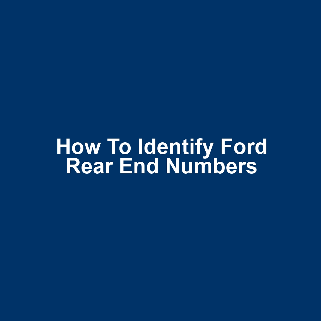 How to Identify Ford Rear End Numbers