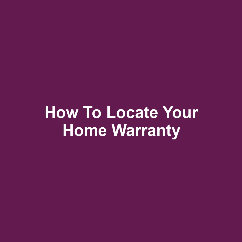 How to Locate Your Home Warranty