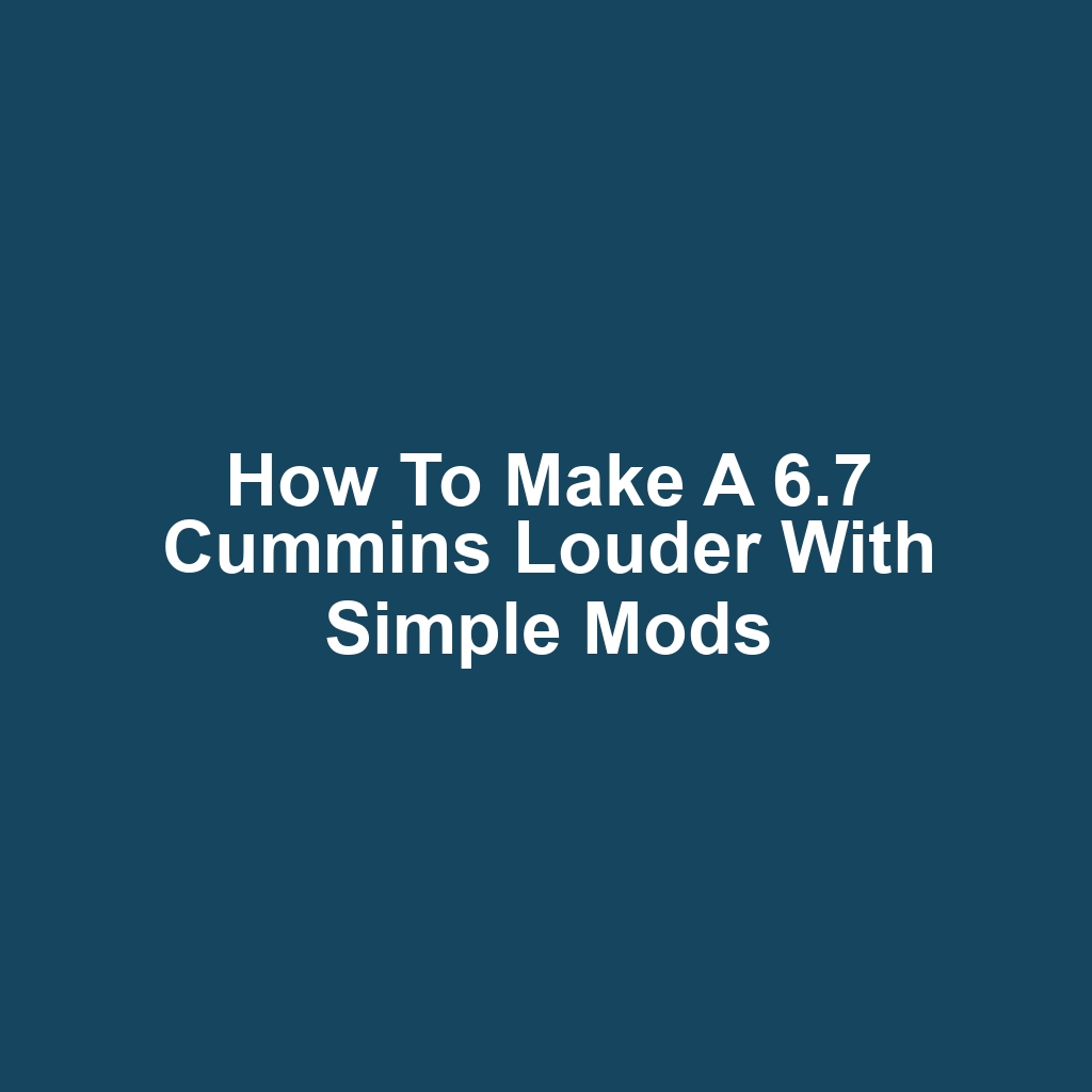 How to make a 6.7 cummins louder with simple mods