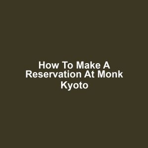 How to Make a Reservation at Monk Kyoto