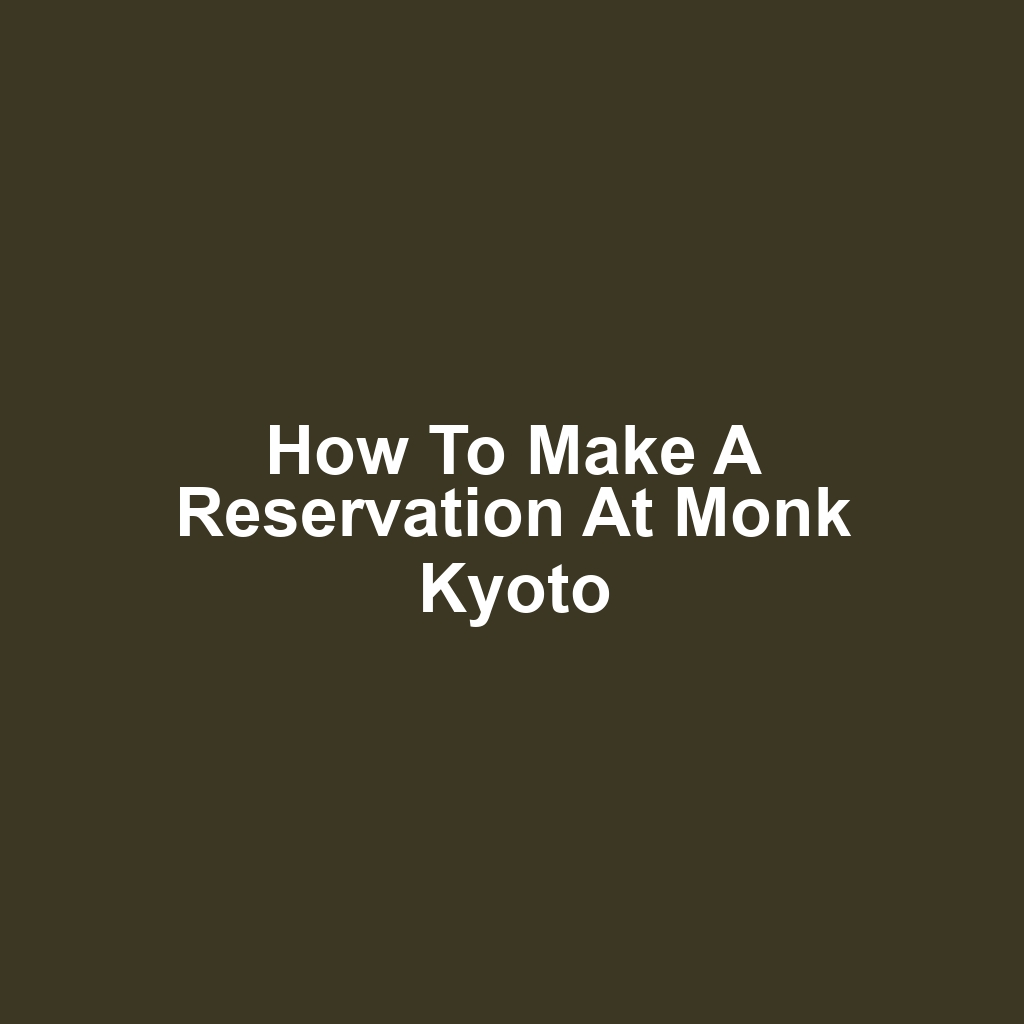 How to Make a Reservation at Monk Kyoto