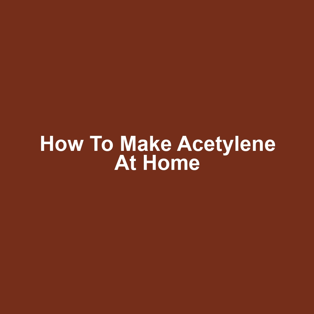 How to Make Acetylene at Home