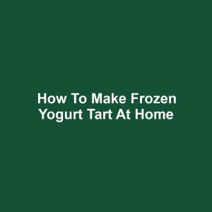 How to Make Frozen Yogurt Tart at Home