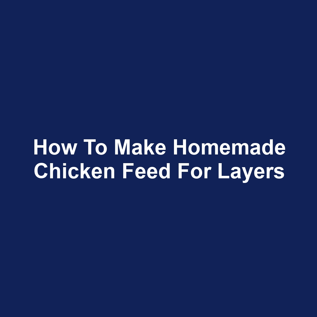 How to Make Homemade Chicken Feed for Layers
