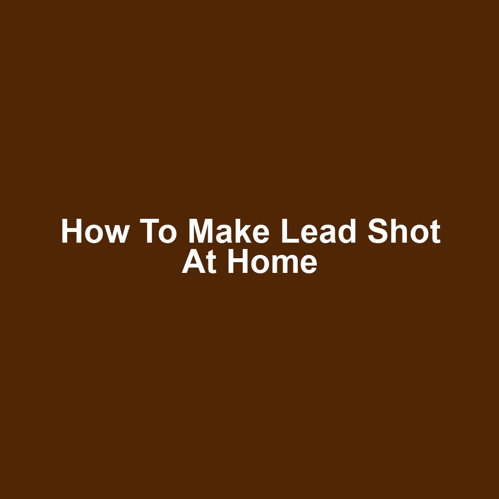 How to Make Lead Shot at Home