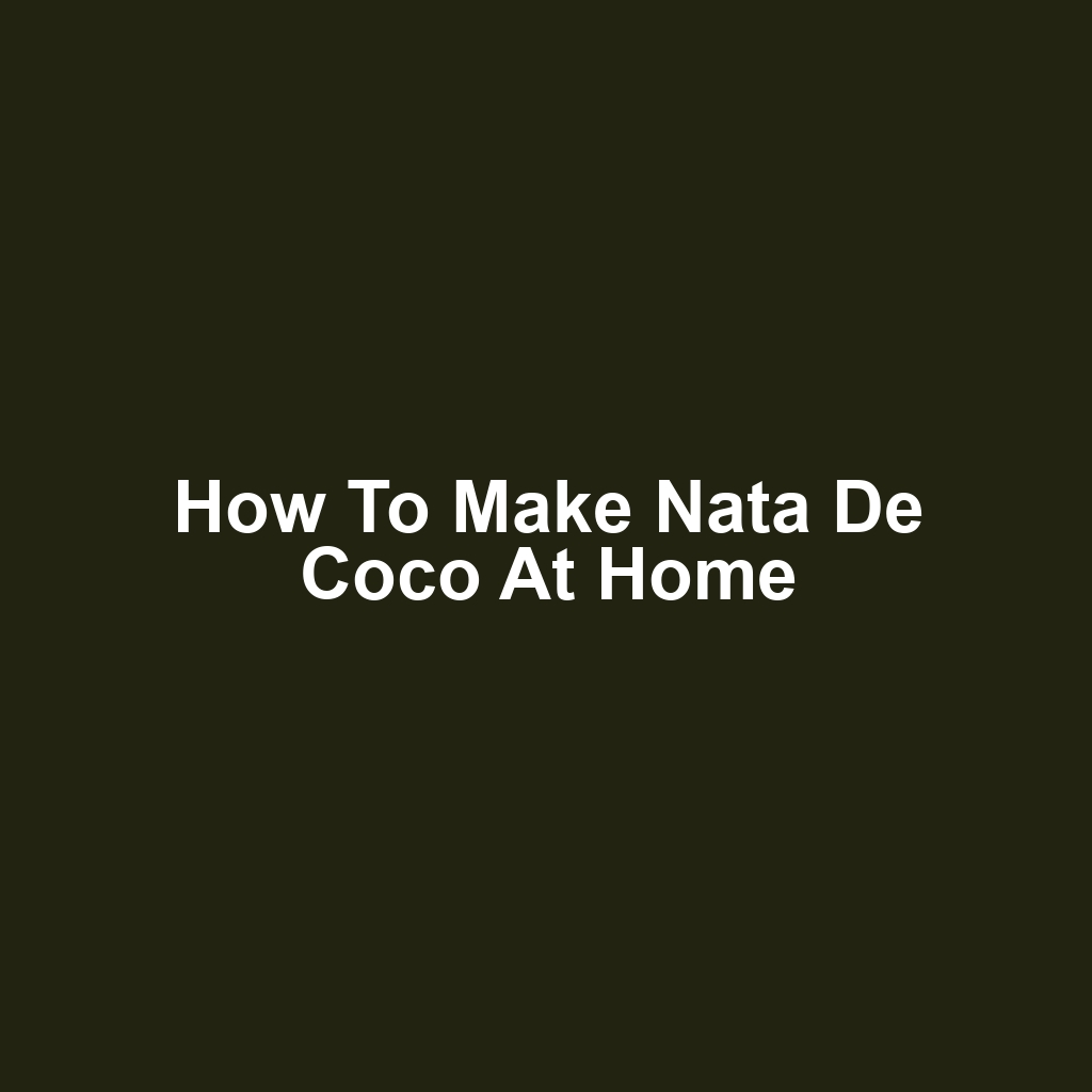 How to make nata de coco at home