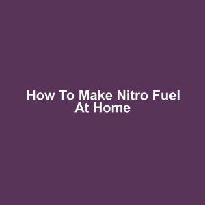 How to Make Nitro Fuel at Home