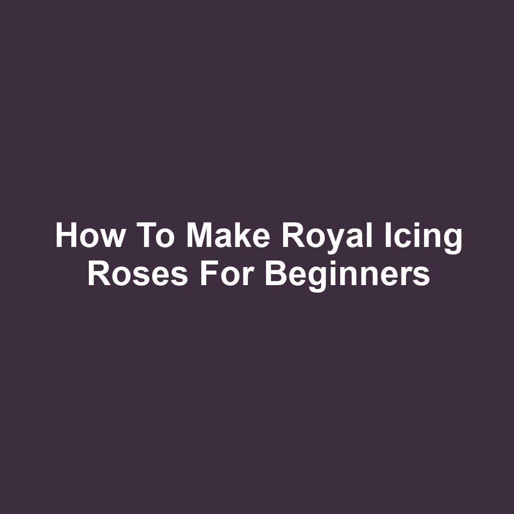 How to Make Royal Icing Roses for Beginners
