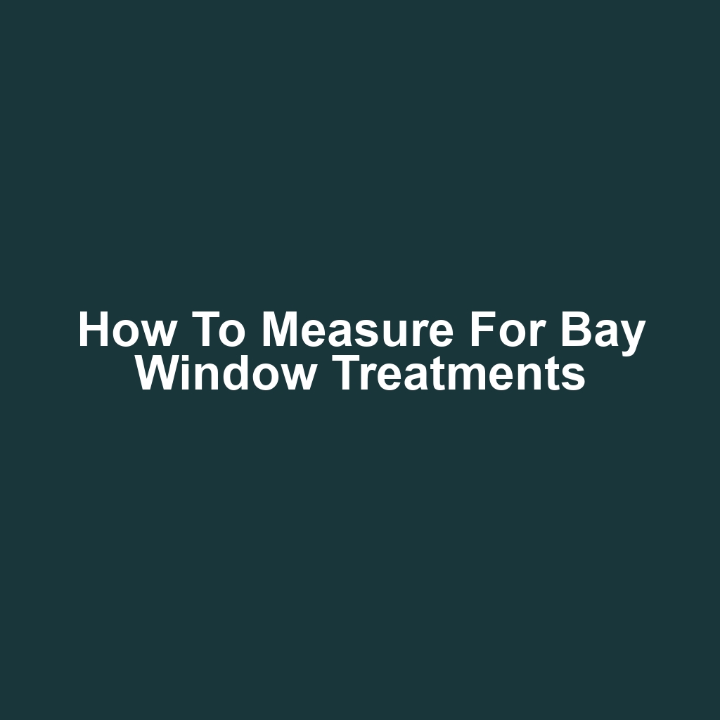 How to Measure for Bay Window Treatments