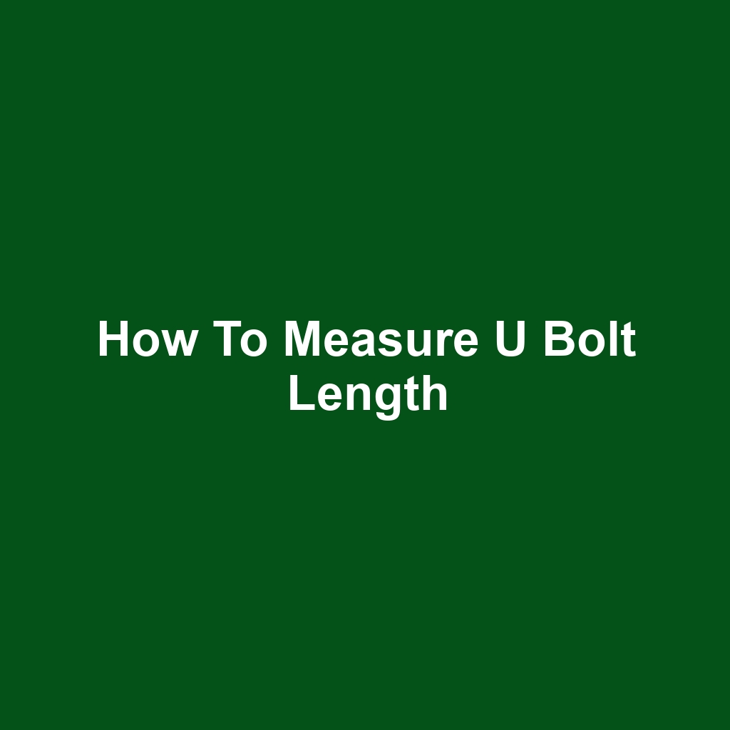 How to Measure U Bolt Length