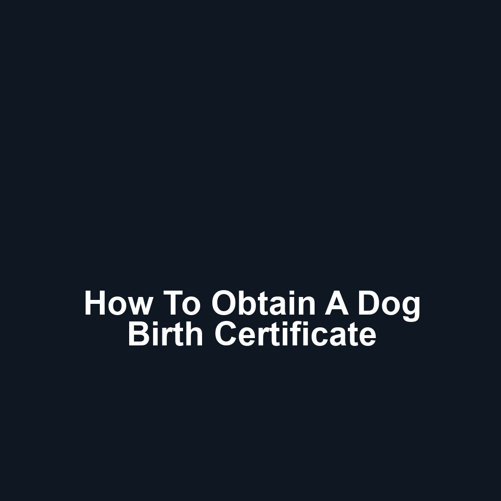 How to Obtain a Dog Birth Certificate