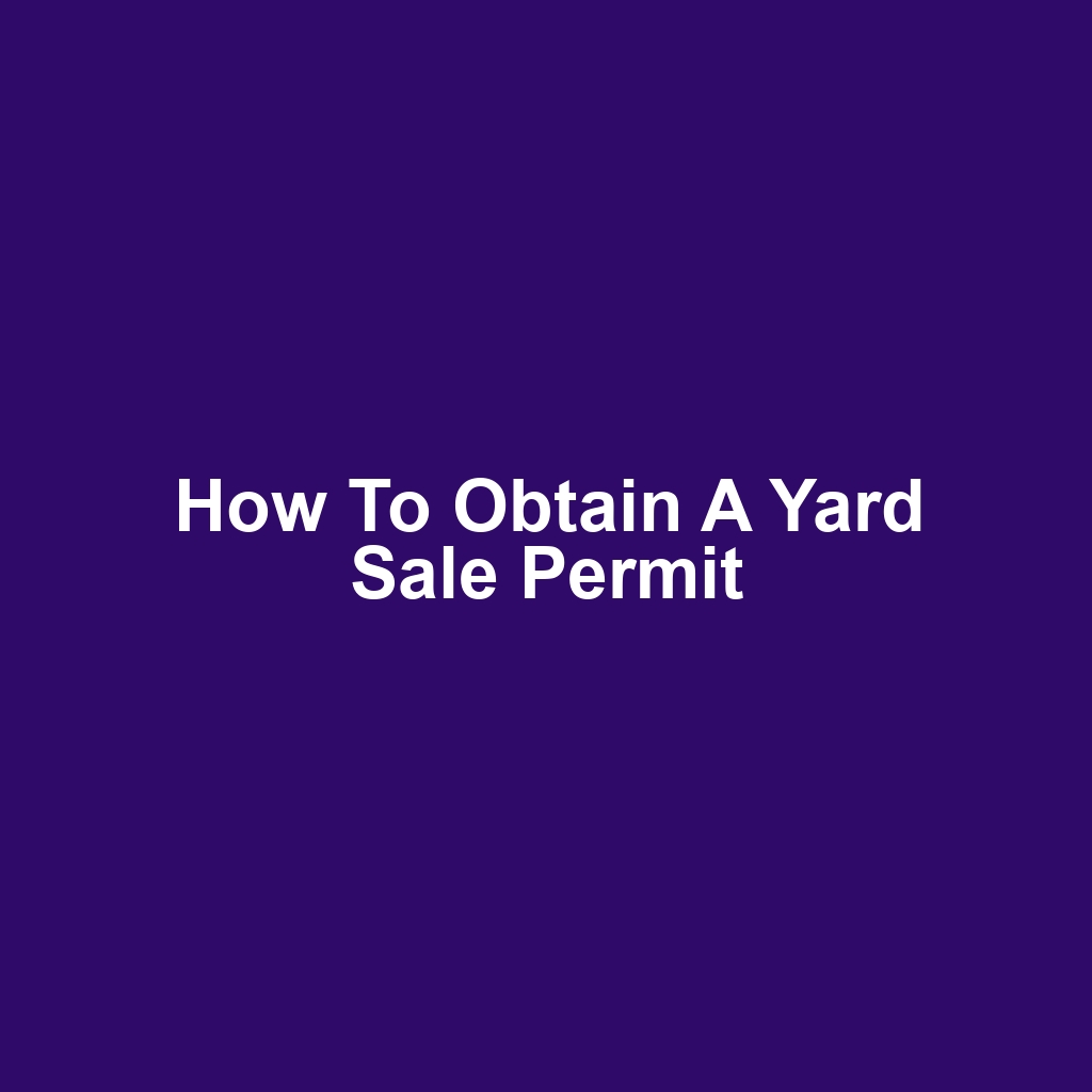 How to Obtain a Yard Sale Permit