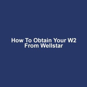How to obtain your w2 from wellstar