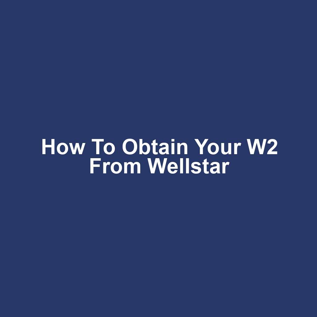 How to obtain your w2 from wellstar