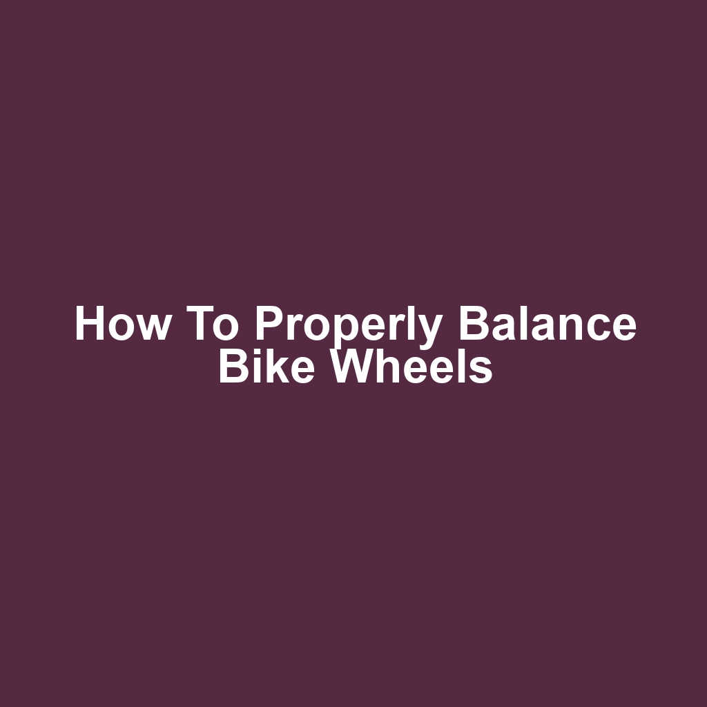 How to Properly Balance Bike Wheels