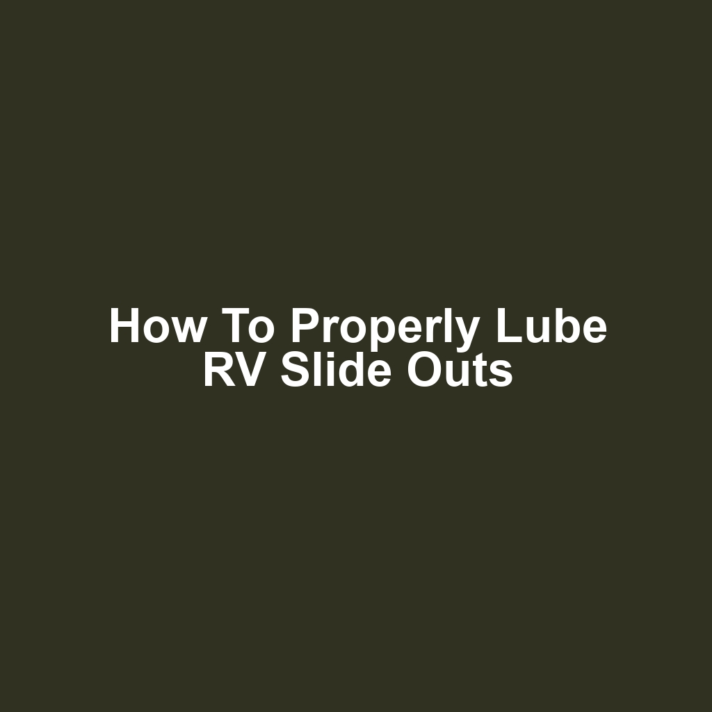 How to Properly Lube RV Slide Outs