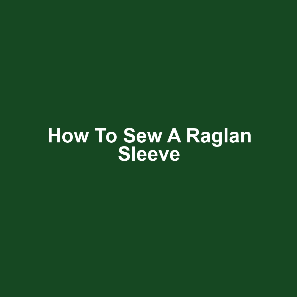 How to Sew a Raglan Sleeve
