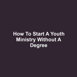 How to Start a Youth Ministry Without a Degree