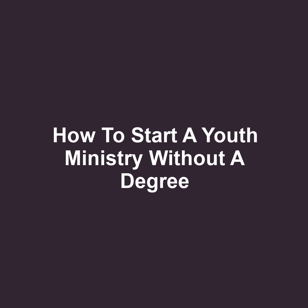 How to Start a Youth Ministry Without a Degree
