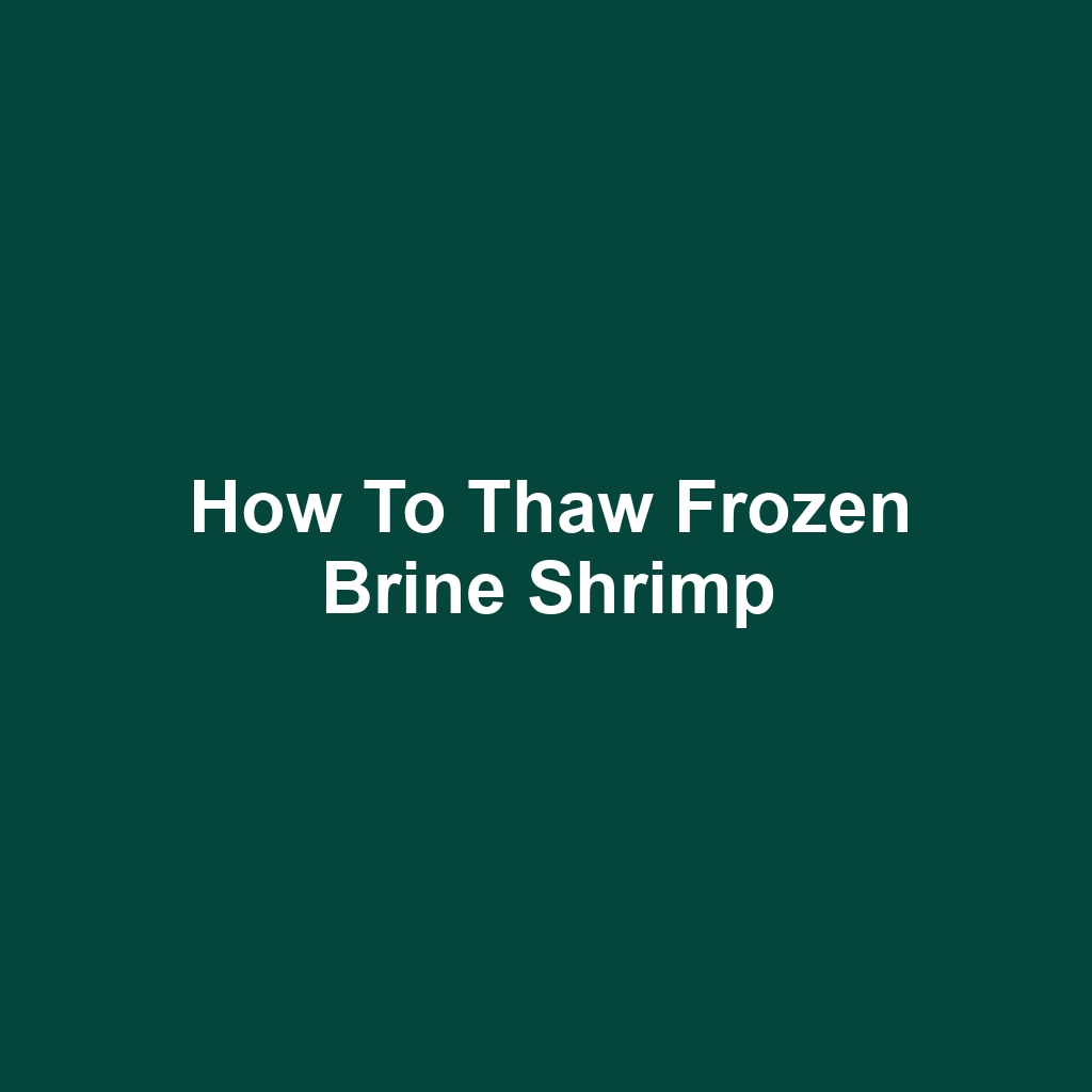 How to Thaw Frozen Brine Shrimp