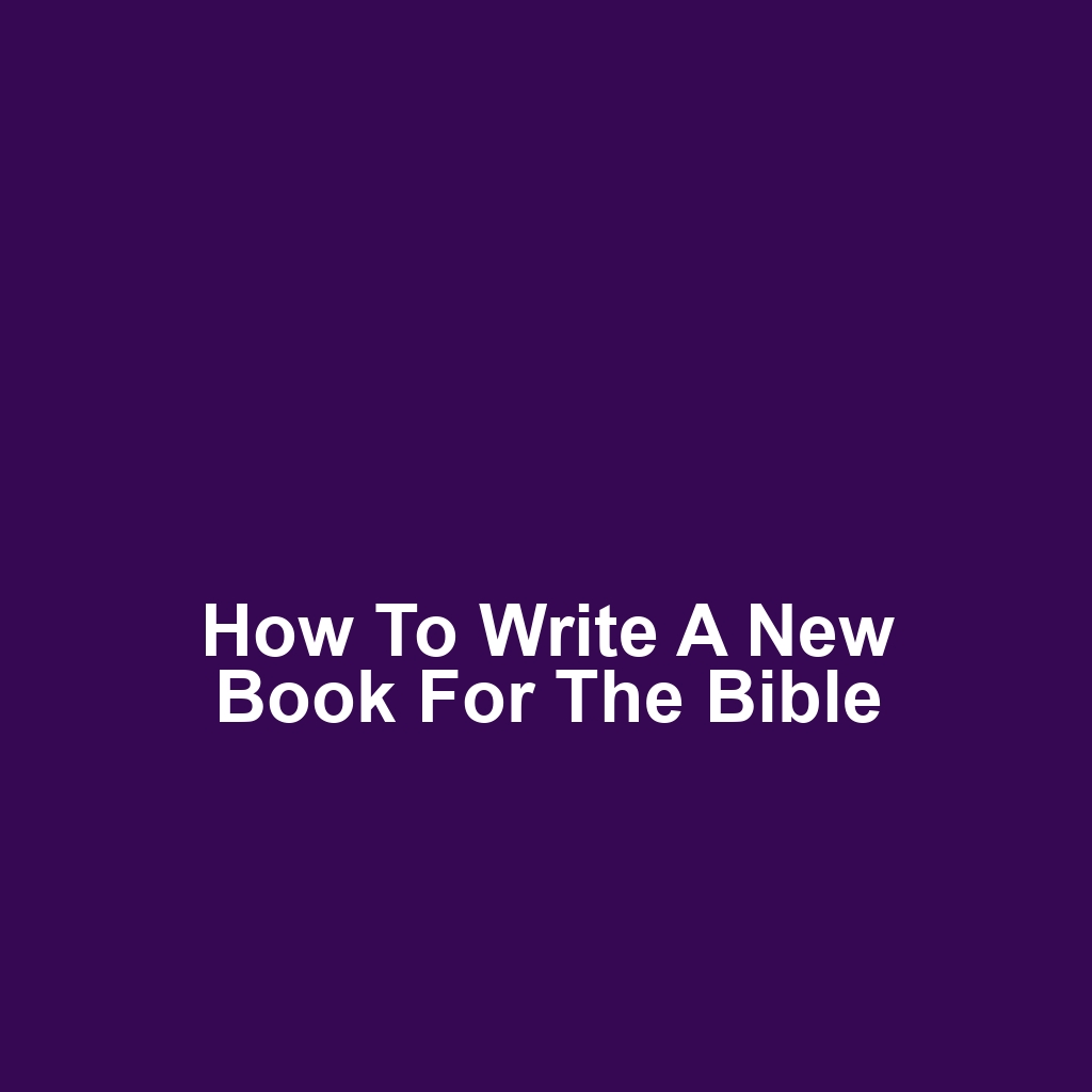 How to Write a New Book for the Bible