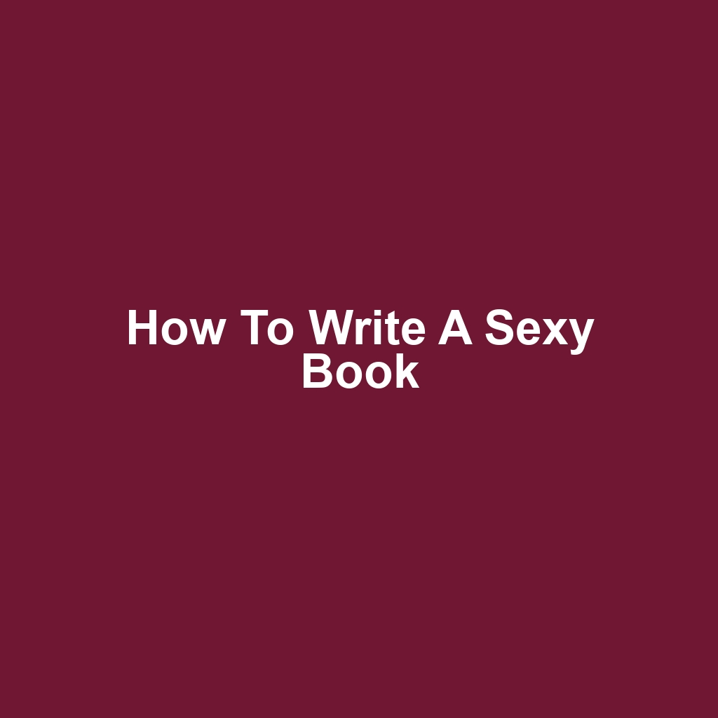 How to Write a Sexy Book