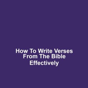How to write verses from the bible effectively