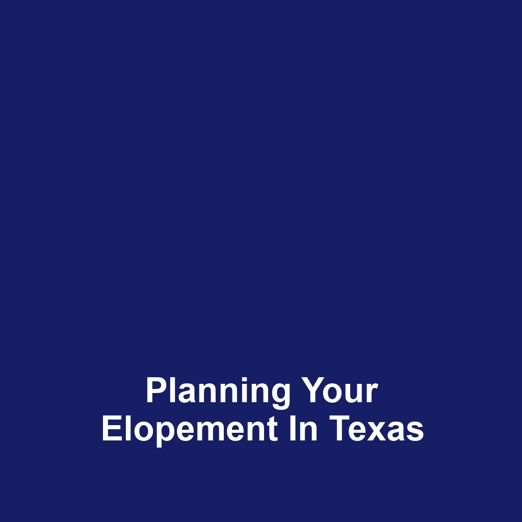 Planning Your Elopement in Texas