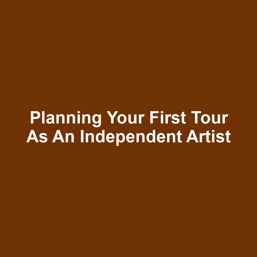 Planning Your First Tour as an Independent Artist