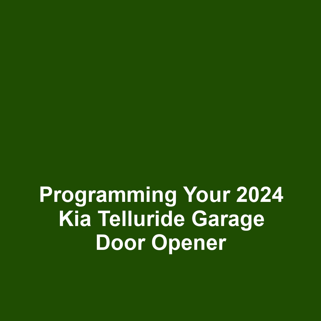 Programming Your 2024 Kia Telluride Garage Door Opener