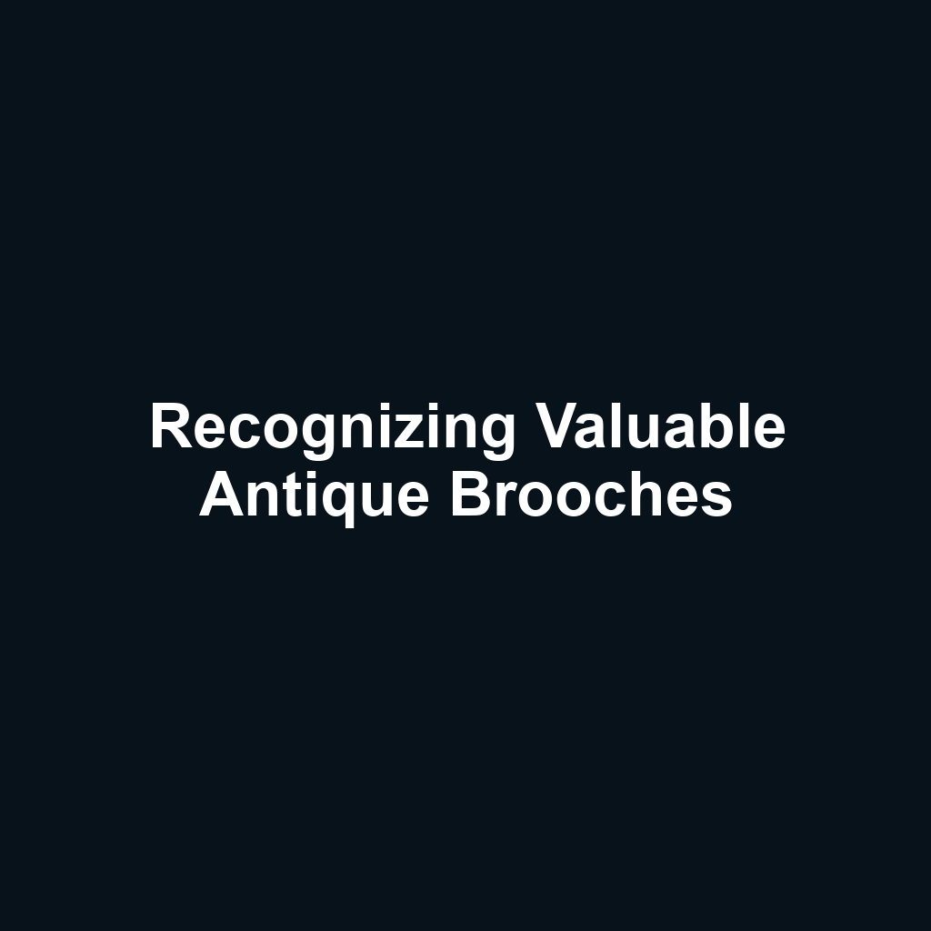 Recognizing Valuable Antique Brooches