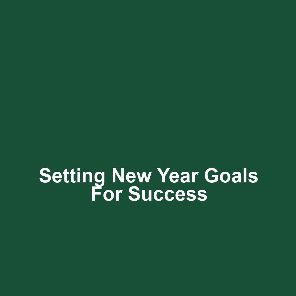 Setting New Year Goals for Success
