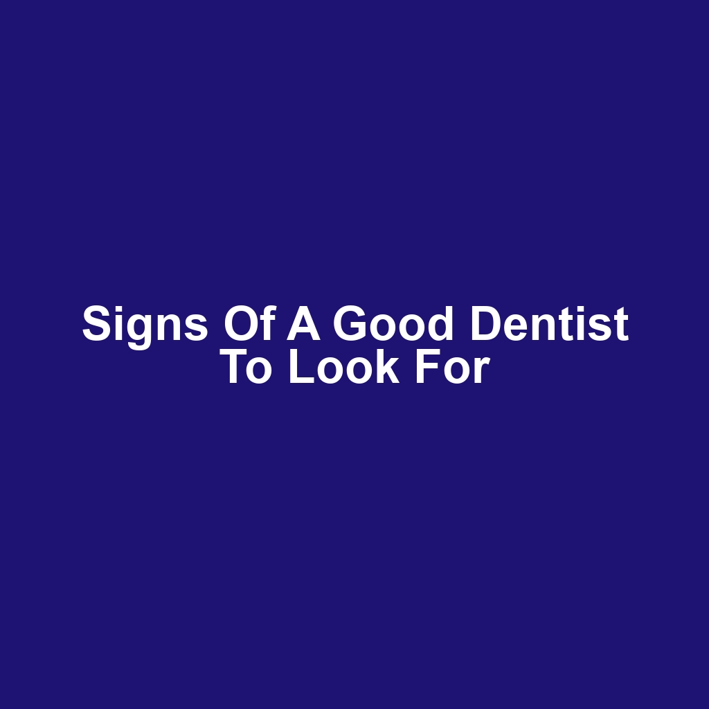 Signs of a Good Dentist to Look For