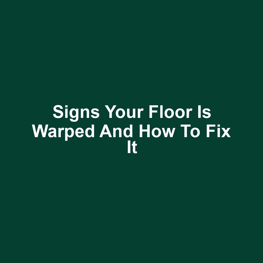 Signs your floor is warped and how to fix it