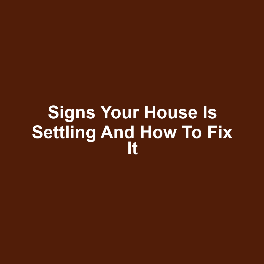 Signs your house is settling and how to fix it