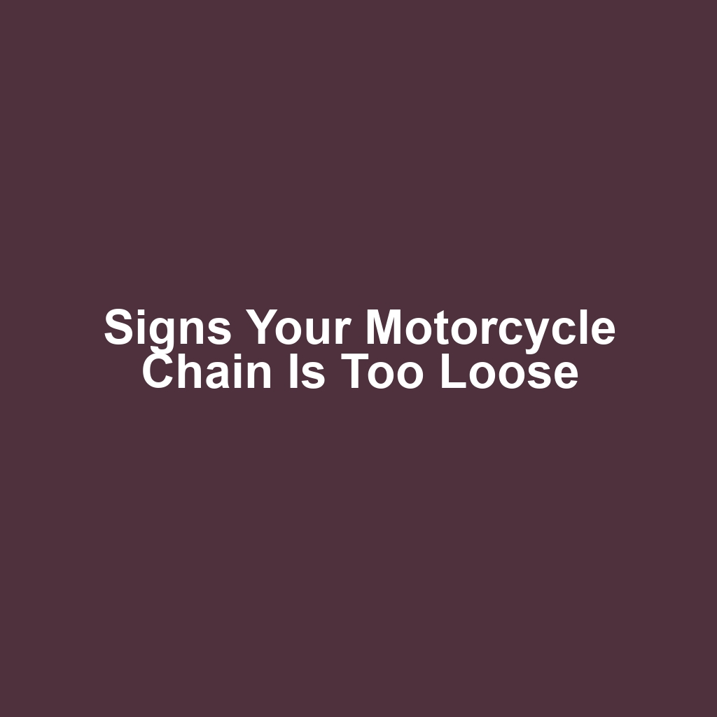Signs Your Motorcycle Chain Is Too Loose