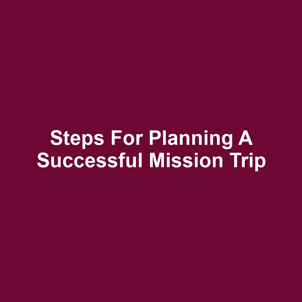 Steps for Planning a Successful Mission Trip