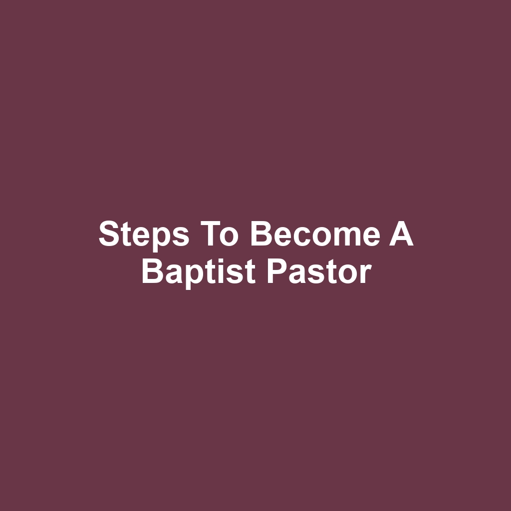 Steps to Become a Baptist Pastor