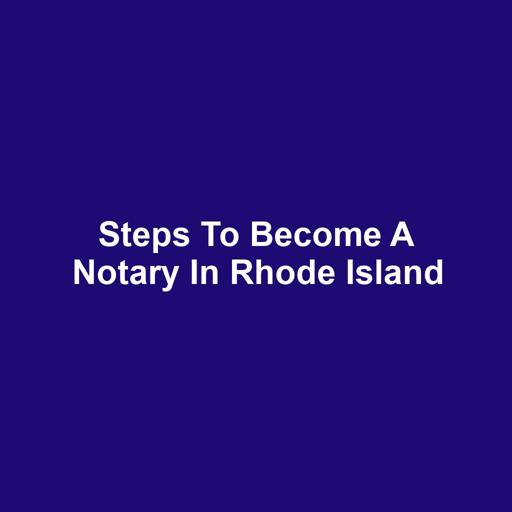 Steps to Become a Notary in Rhode Island