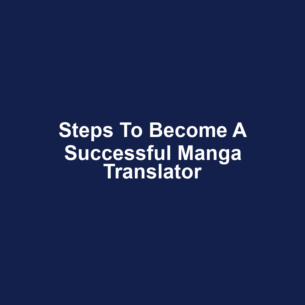 Steps to Become a Successful Manga Translator