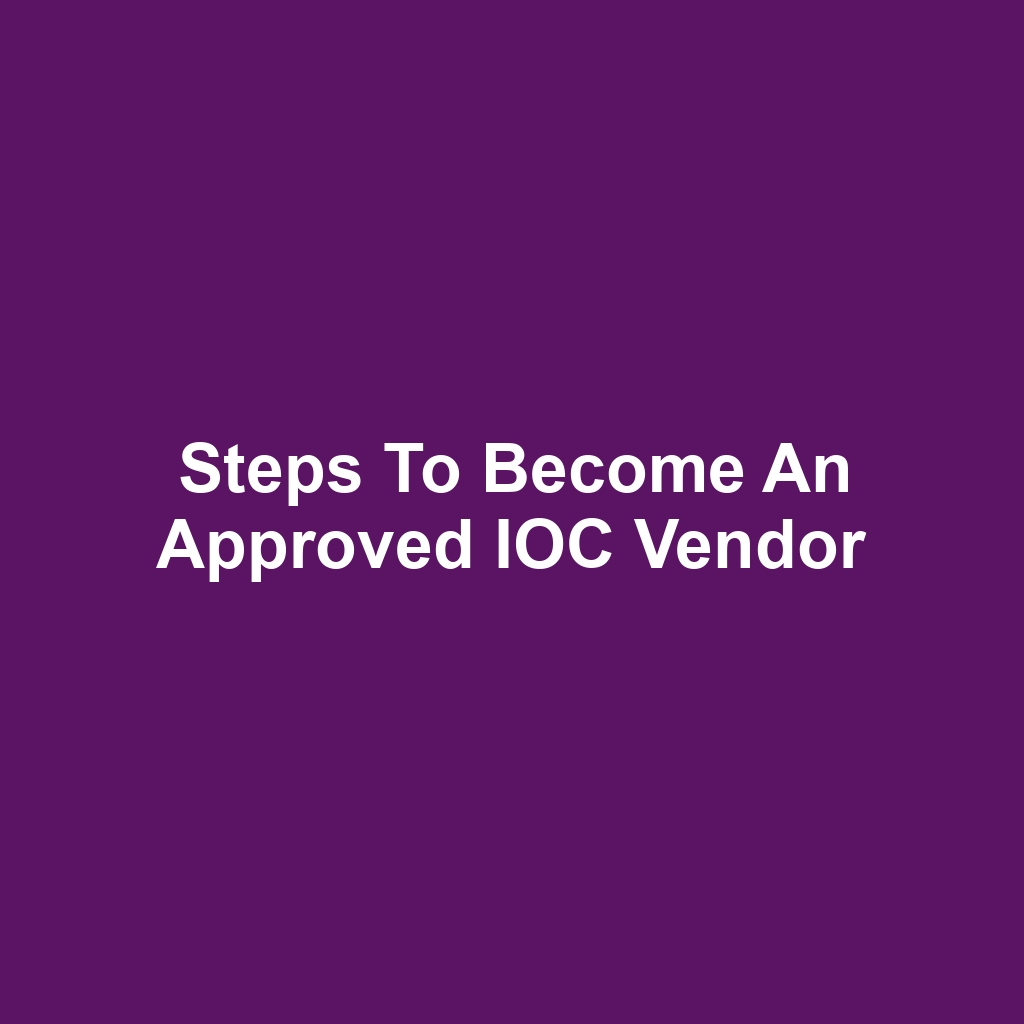 Steps to Become an Approved IOC Vendor