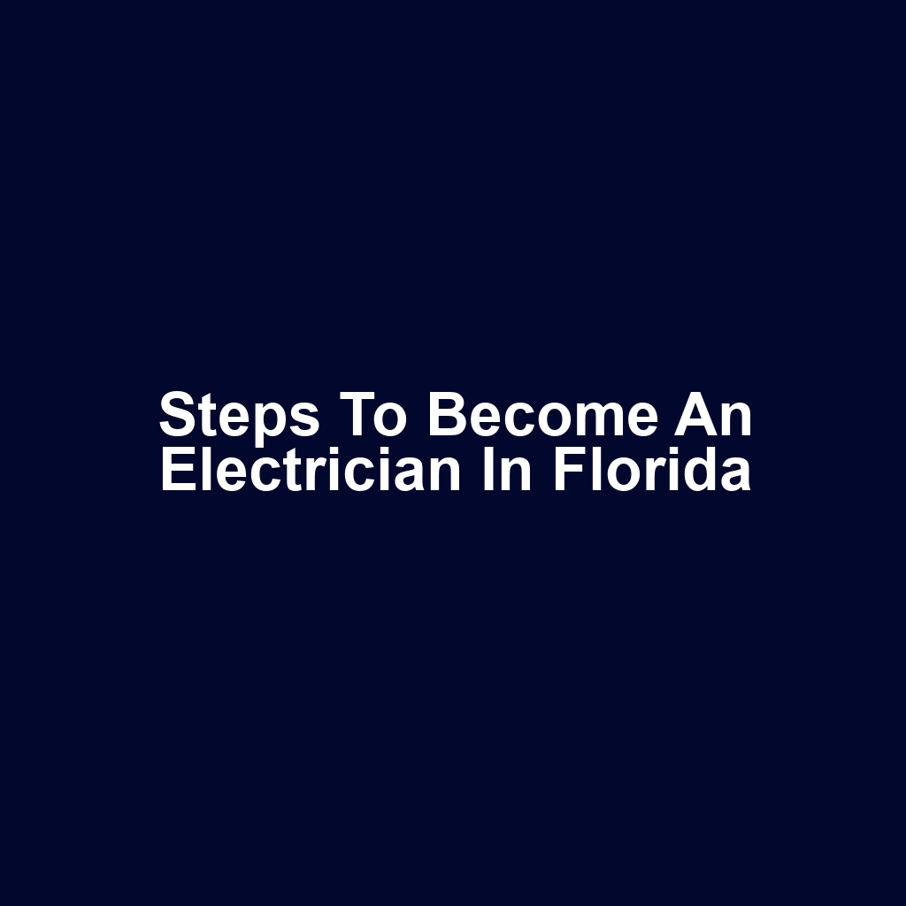 Steps to Become an Electrician in Florida