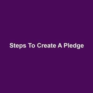 Steps to Create a Pledge