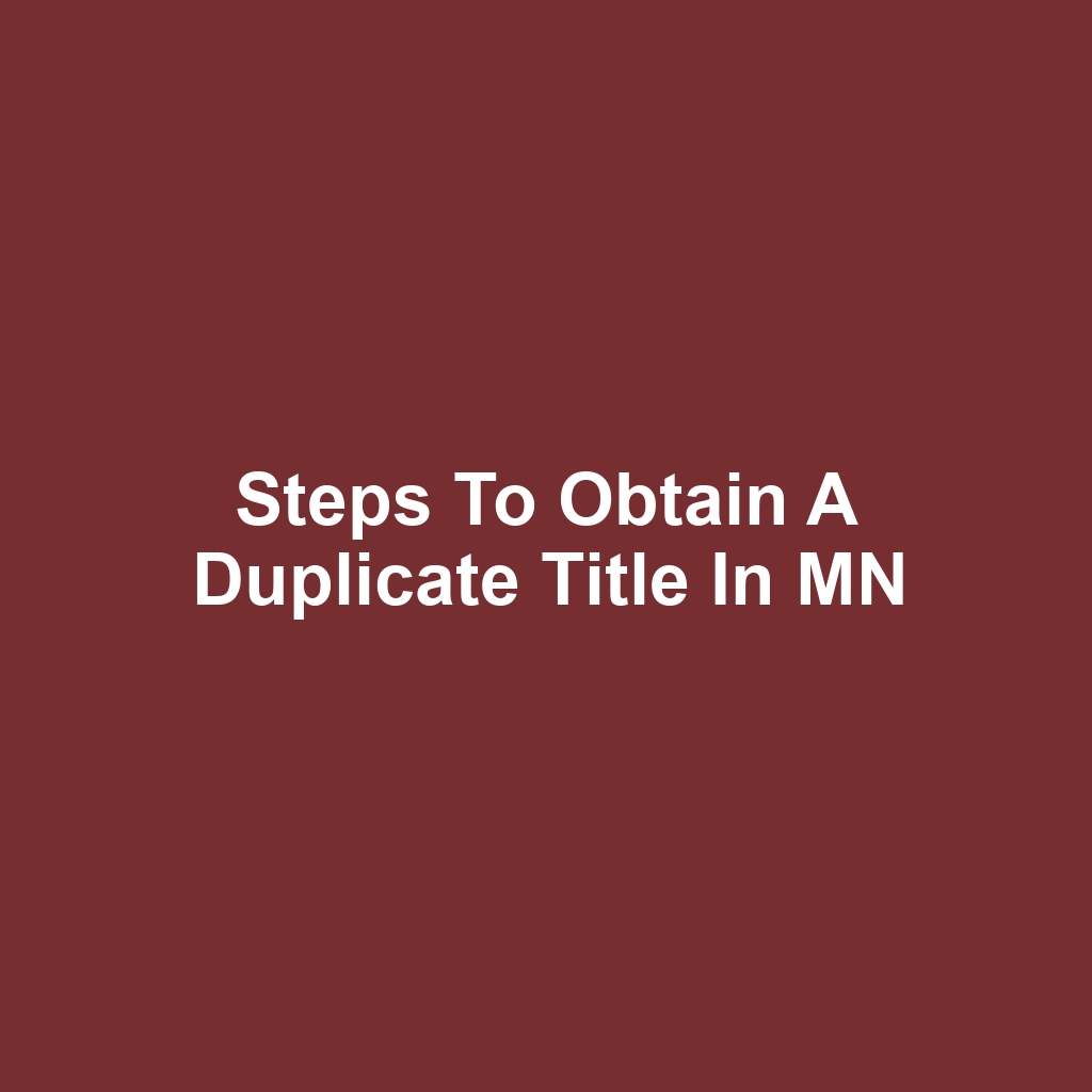 Steps to Obtain a Duplicate Title in MN