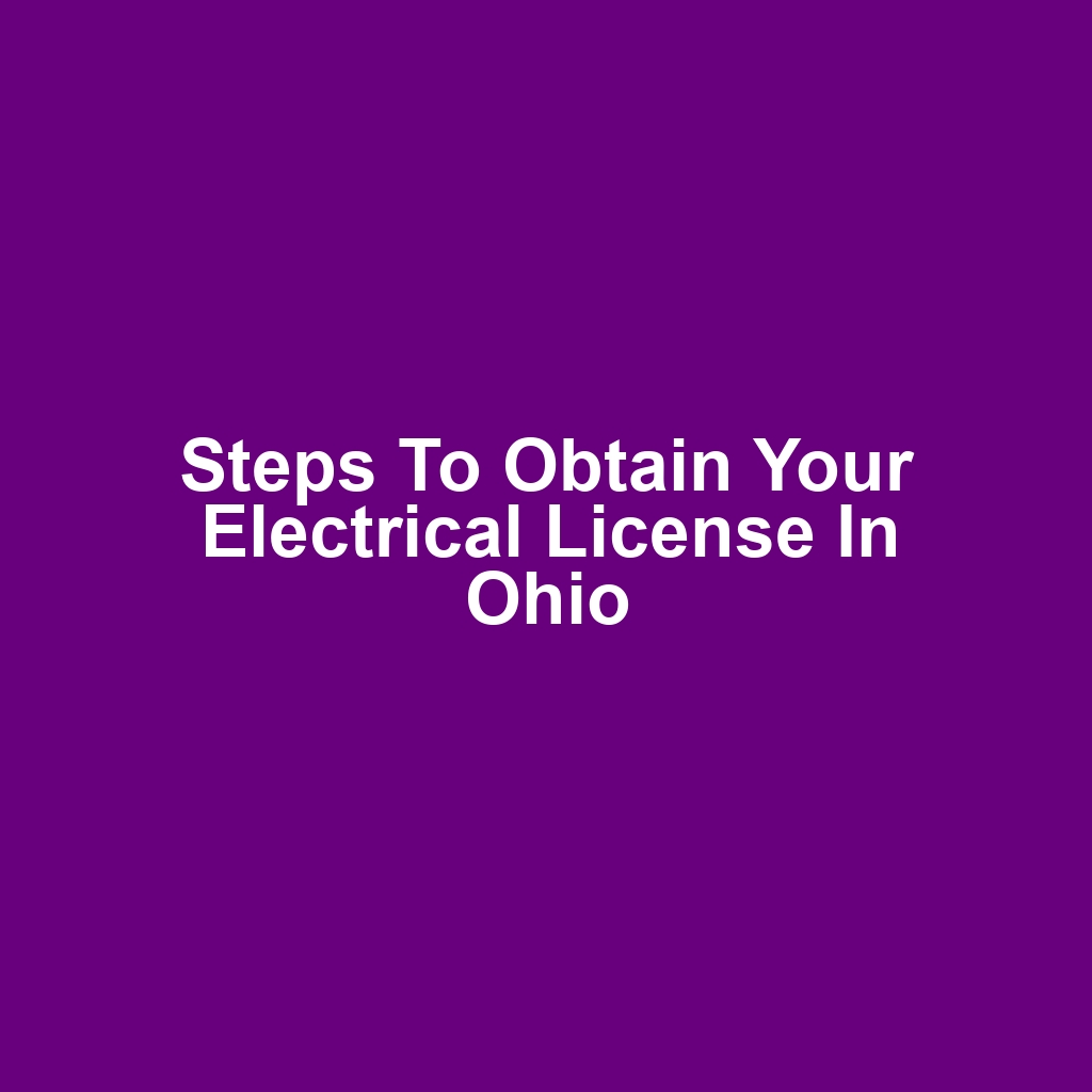 Steps to Obtain Your Electrical License in Ohio