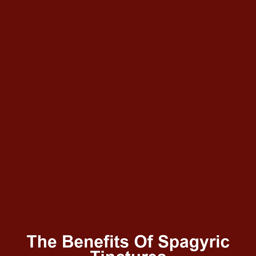The Benefits of Spagyric Tinctures