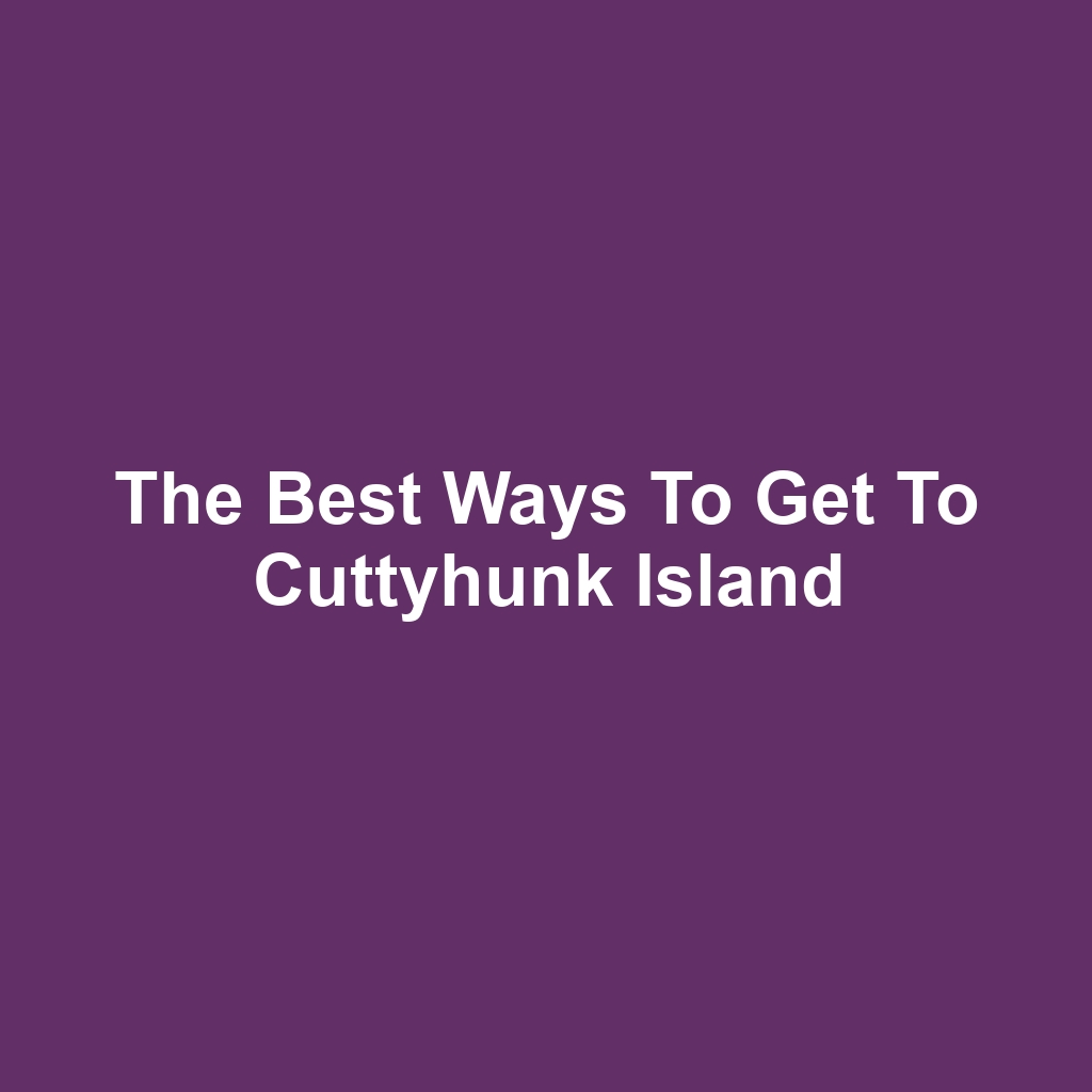 The Best Ways to Get to Cuttyhunk Island