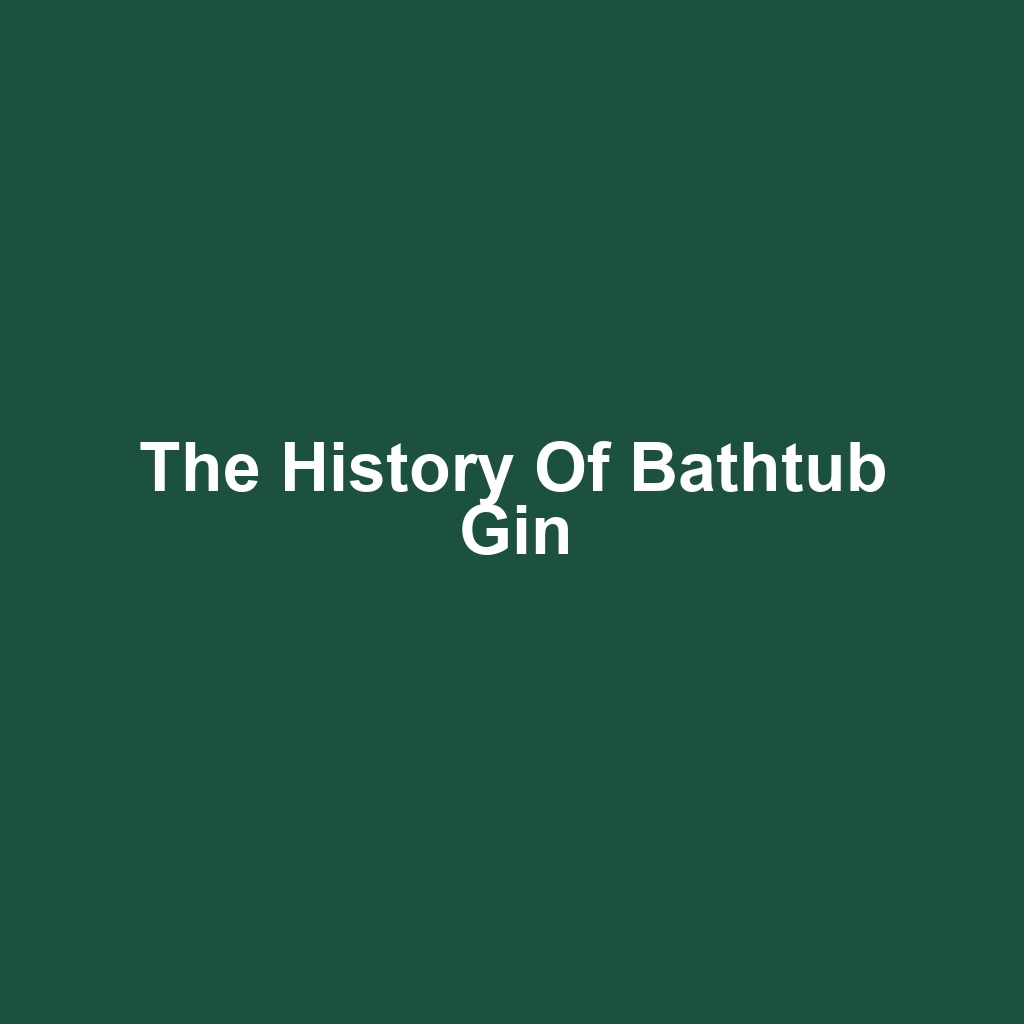The History of Bathtub Gin