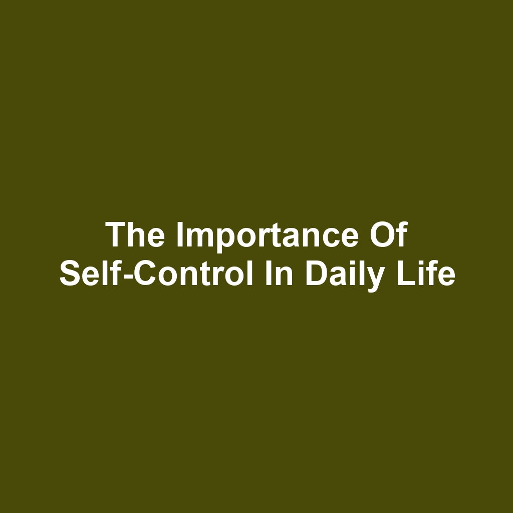 The Importance of Self-Control in Daily Life