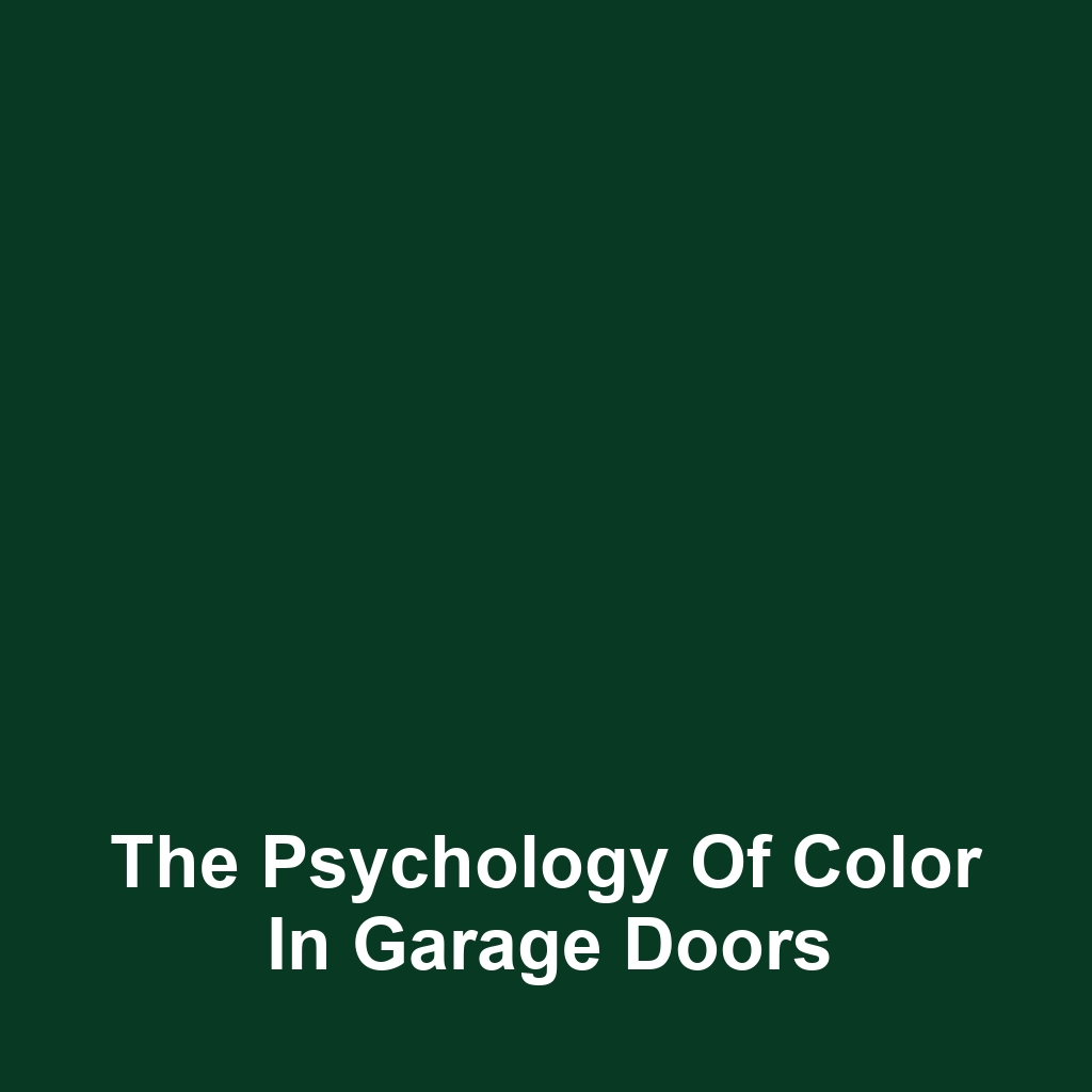 The Psychology of Color in Garage Doors